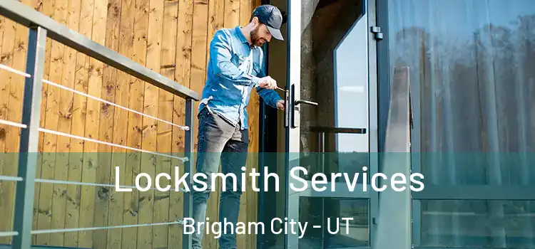  Locksmith Services Brigham City - UT