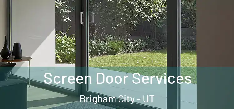 Screen Door Services Brigham City - UT
